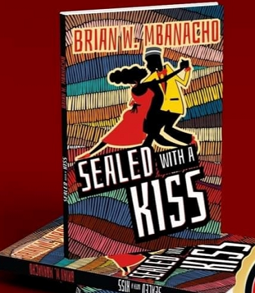 SEALED with a  KISS by Brian Mbanacho