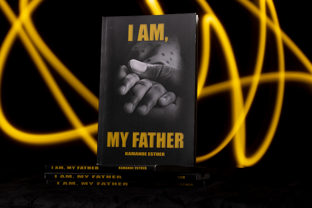 I Am, My Father By Esther Kamande